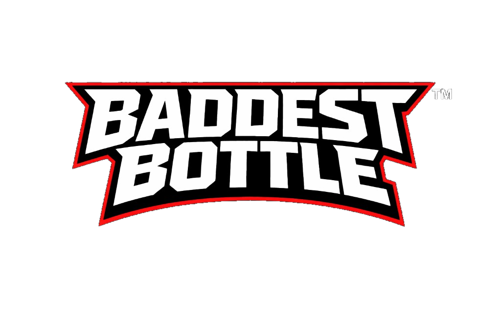 BADDEST BOTTLE